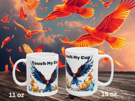 Touch My Cup Phoenix Ceramic Mug 11oz & 15oz